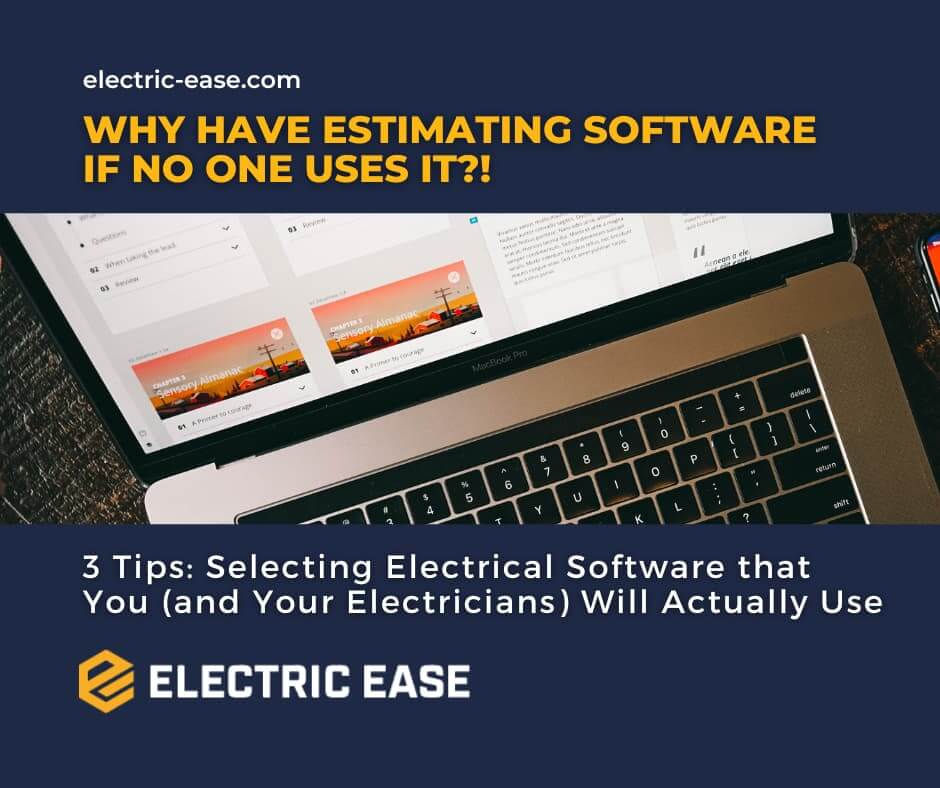 3 Tips: Selecting Electrical Software that You (and Your Electricians) Will Actually Use